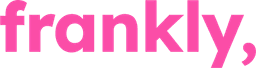 Frankly